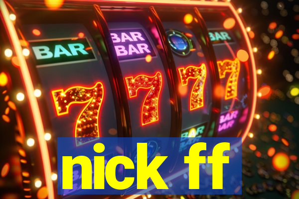 nick ff